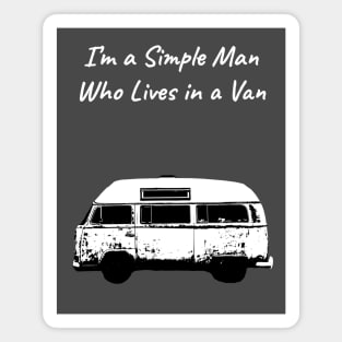 I'm A Simple Man Who Lives In A Van Magnet